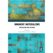 Immanent Materialisms: Speculation and critique