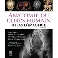 Anatomie Du Corps Humain - Atlas D'imagerie / Human Anatomy - Imaging Atlas