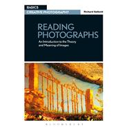 Reading Photographs An Introduction to the Theory and Meaning of Images