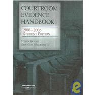 Courtroom Evidence Handbook 2005-2006: Student Edition