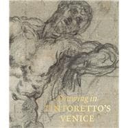 Drawing in Tintoretto’s Venice