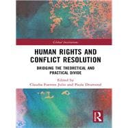 Human Rights and Conflict Resolution: Bridging the Theoretical and Practical Divide