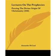 Lectures on the Prophecies : Proving the Divine Origin of Christianity (1846)