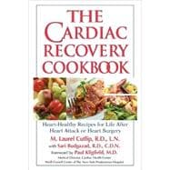The Cardiac Recovery Cookbook Heart-Healthy Recipes for Life After Heart Attack or Heart Surgery