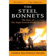 The Steel Bonnets; The Story of the Anglo-Scottish Border Reivers