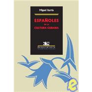 Espanoles En La Cultura Cubana/Spaniards in Cuban Culture