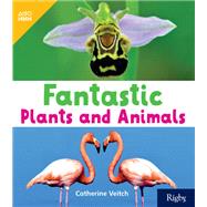 Fantastic Plants and Animals