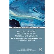 On the Theory and Therapy of Mental Disorders