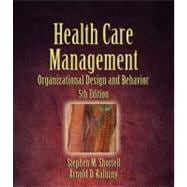 Health Care Management : Organization Design and Behavior