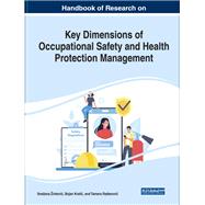 Handbook of Research on Key Dimensions of Occupational Safety and Health Protection Management