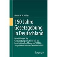 150 Jahre Gesetzgebung in Deutschland book cover, ISBN 9783662651896