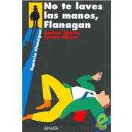 No te laves las manos, Flanagan/ Don't Wash Your Hands, Flanagan