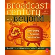 Broadcast Century and Beyond: A Biography of American Broadcasting
