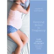 Sleeping Better in Pregnancy A guide to sleep heath