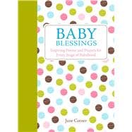 Baby Blessings Inspiring Poems and Prayers for Every Stage of Babyhood