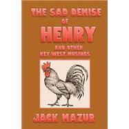 The Sad Demise of Henry and Other Key West Musings