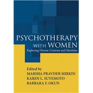 Psychotherapy with Women Exploring Diverse Contexts and Identities