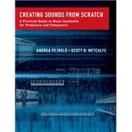 Creating Sounds from Scratch A Practical Guide to Music Synthesis for Producers and Composers