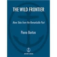 The Wild Frontier More Tales from the Remarkable Past
