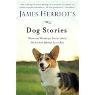 James Herriot's Dog Stories Warm and Wonderful Stories About the Animals Herriot Loves Best