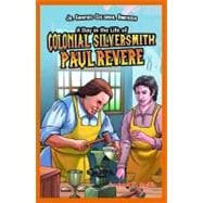 A Day in the Life of Colonial Silversmith Paul Revere