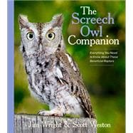 The Screech Owl Companion Everything You Need to Know about These Beneficial Raptors
