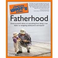 The Complete Idiot's Guide to Fatherhood