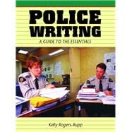 Police Writing A Guide to the Essentials
