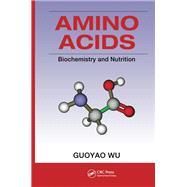 Amino Acids: Biochemistry and Nutrition