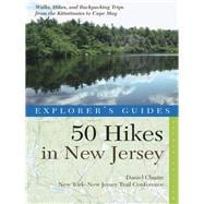 Explorer's Guide 50 Hikes in New Jersey Walks, Hikes, and Backpacking Trips from the Kittatinnies to Cape May