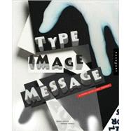 Type, Image, Message : A Graphic Design Layout Workshop