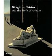 Giorgio de Chirico and the Myth of Ariadne