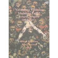 Validating Violence- Violating Faith?