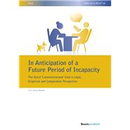 In Anticipation of a Future Period of Incapacity: The Dutch ‘Levenstestament’ from a Legal, Empirical and Comparative Perspective