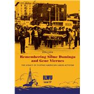 Remembering Silme Domingo and Gene Viernes: The Legacy of Filipino American Labor Activism