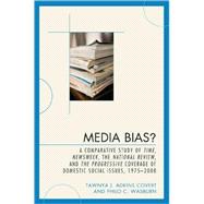 Media Bias? A Comparative Study of Time, Newsweek, the National Review, and the Progressive, 1975-2000