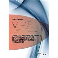 Optical and Microwave Technologies for Telecommunication Networks