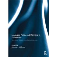 Language Policy and Planning in Universities: Teaching, research and administration