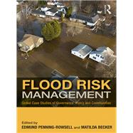 Flood Risk Management: Global Case Studies of Transitions in Society, Governance and Policy
