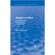 Augustus to Nero (Routledge Revivals): A Sourcebook on Roman History, 31 BC-AD 68