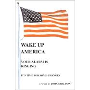 Wake up America : Your Alarm Is Ringing