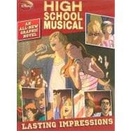 Disney High School Musical Lasting Impressions (An All-New Graphic Novel)