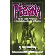 Complete Pegana : All the Tales Pertaining to the Fabulous Realm of Pegana