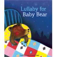 Lullaby for Baby Bear,9781605371900