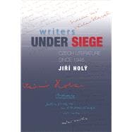 Writers Under Siege Czech Literature Since 1945