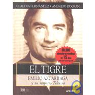 El Tigre: Emilio Azcarraga Y Su Inperio Televisa