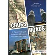 Crossroads A Popular History of Malaysia and Singapore