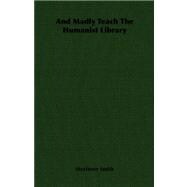 And Madly Teach the Humanist Library