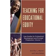 Teaching for Educational Equity Case Studies for Professional Development and Principal Preparation