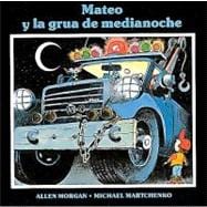 Mateo y la grua de medianoche/ Matthew and the Midnight Tow Truck